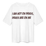 Women's Drugs on Me Typography Oversized T-shirt