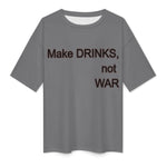 Women's Make Drinks Not War Typography Oversized T-shirt