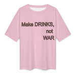Women's Make Drinks Not War Typography Oversized T-shirt