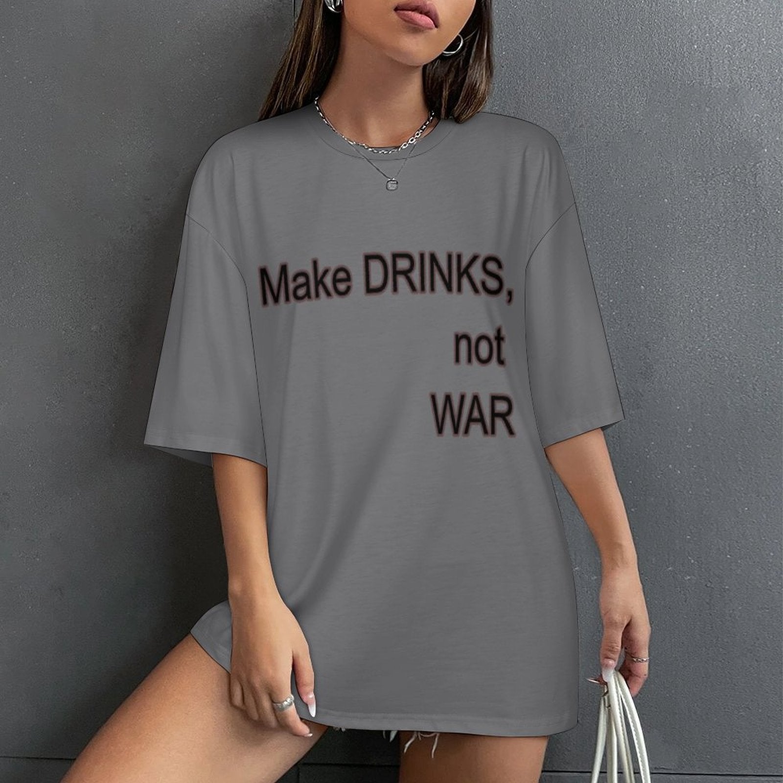 Women's Make Drinks Not War Typography Oversized T-shirt
