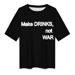 Women's Make Drinks Not War Typography Oversized T-shirt