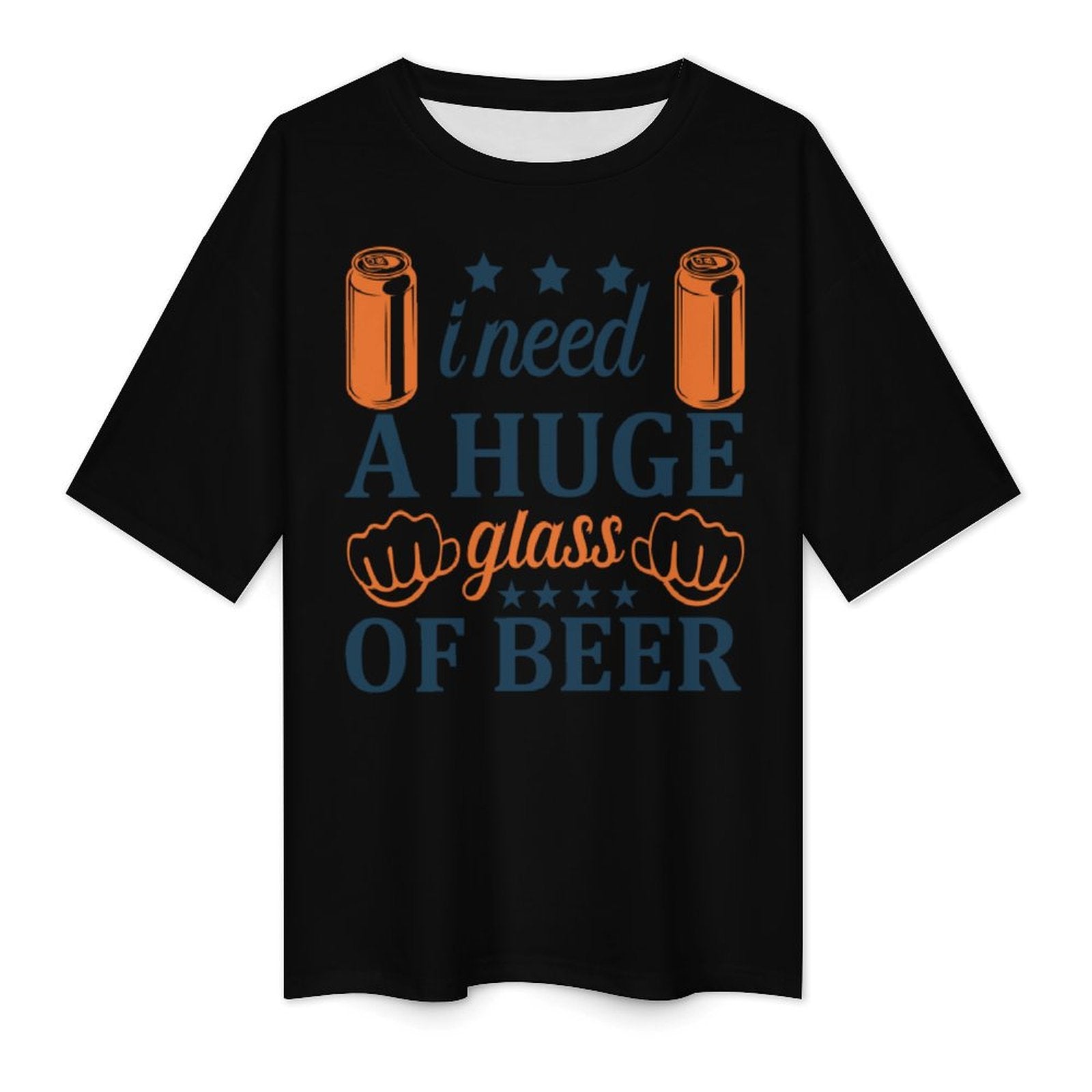 Women's Need Huge Beer Glass Typography Oversized T-shirt