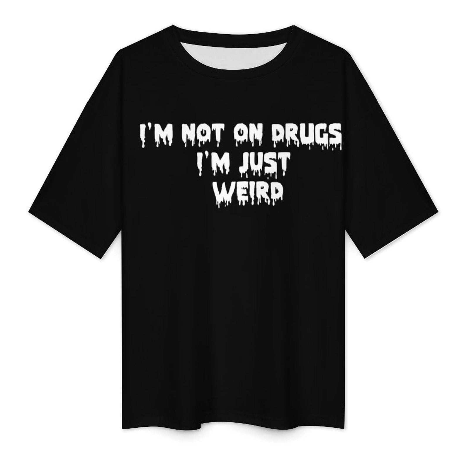 Men's I'm Not on Drugs Typography Oversized T-shirt
