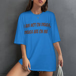 Women's Drugs on Me Typography Oversized T-shirt