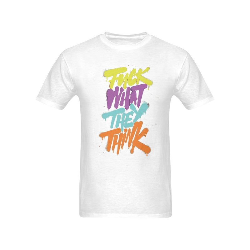 Men's Fuck What They Think Streetwear Classic Fit T-shirt