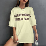 Women's Drugs on Me Typography Oversized T-shirt