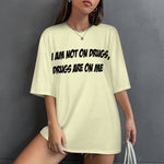 Women's Drugs on Me Typography Oversized T-shirt