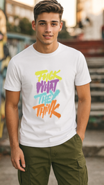 Men's Fuck What They Think Streetwear Classic Fit T-shirt