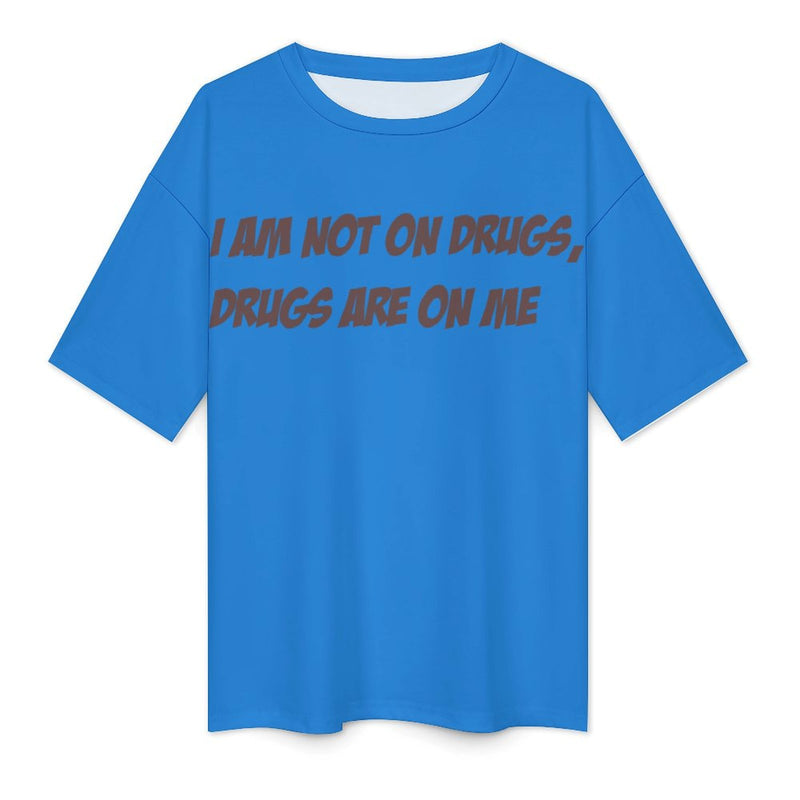 Women's Drugs on Me Typography Oversized T-shirt
