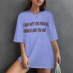 Women's Drugs on Me Typography Oversized T-shirt
