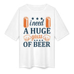 Men's Need Huge Beer Glass Typography Oversized T-shirt