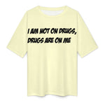 Women's Drugs on Me Typography Oversized T-shirt