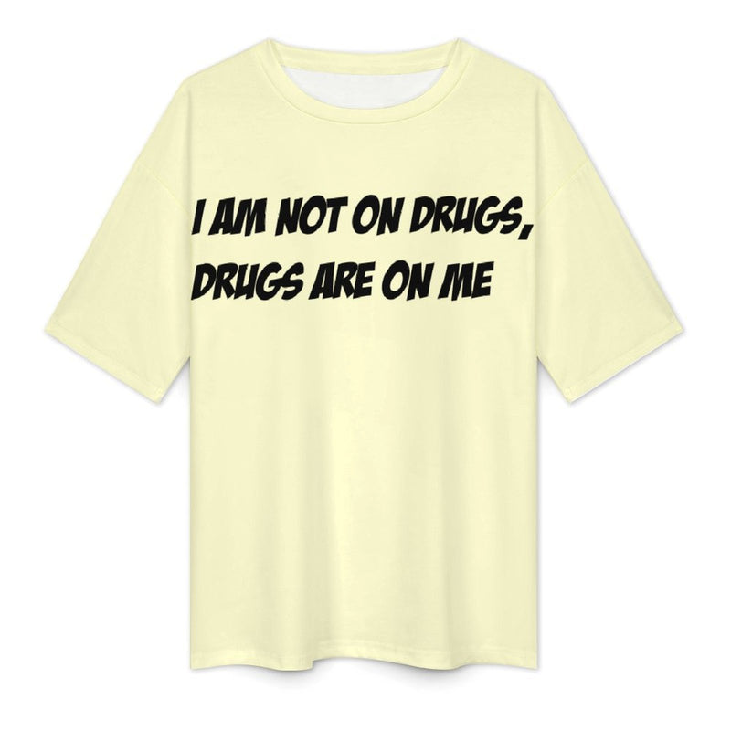 Women's Drugs on Me Typography Oversized T-shirt