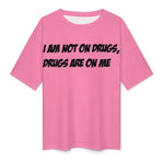 Women's Drugs on Me Typography Oversized T-shirt